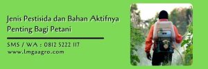 jenis pestisida dan bahan aktifnya,petani,pestisida,obat hama,lmga agro