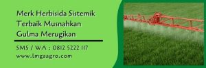 merk herbisida sistemik terbaik,herbisida,herbisida sistemik,petani,gulma,tanaman gulma,lmga agro