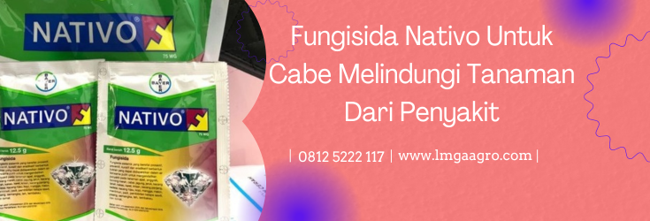 nativo fungisida, bahan aktif nativo, harga fungisida nativo, harga nativo, dosis nativo per tangki
