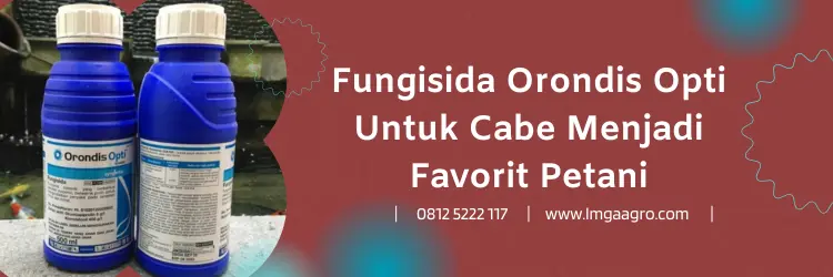 orondis opti, bahan aktif orondis opti, manfaat fungisida orondis opti, fungisida orondis, Lmga Agro