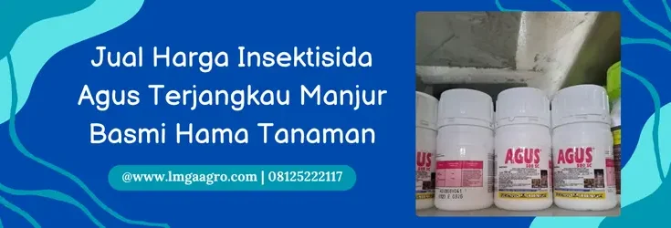 agus insektisida, harga agus, manfaat insektisida agus, dosis insektisida agus, Lmga Agro