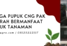 cng pak tani, harga pupuk cng, harga cng pak tani, pupuk cng, Lmga Agro