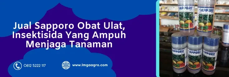 sapporo insektisida, sapporo obat ulat jagung, keunggulan insektisida sapporo, obat ulat, Lmga Agro