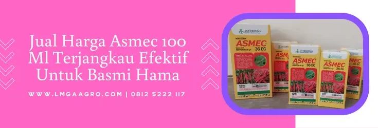 asmec, harga insektisida asmec, bahan aktif asmec, asmec insektisida, Lmga Agro