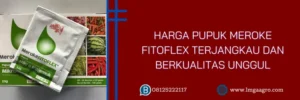 fitoflex, meroke fitoflex, harga fitoflex, harga pupuk meroke, Lmga Agro
