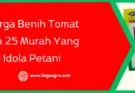 tomat fortuna 25, bibit tomat fortuna 25, harga bibit tomat fortuna 25, bibit tomat terbaik, Lmga Agro