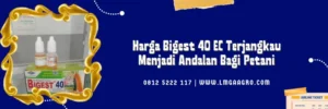 harga zpt bigest, zpt bigest, manfaat bigest 40 ec, bahan aktif bigest 40 ec, Lmga Agro