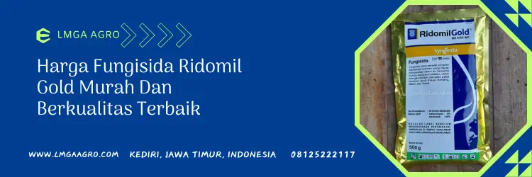 ridomil gold fungisida, ridomil gold, harga ridomil gold, kelebihan fungisida ridomil gold, Lmga Agro