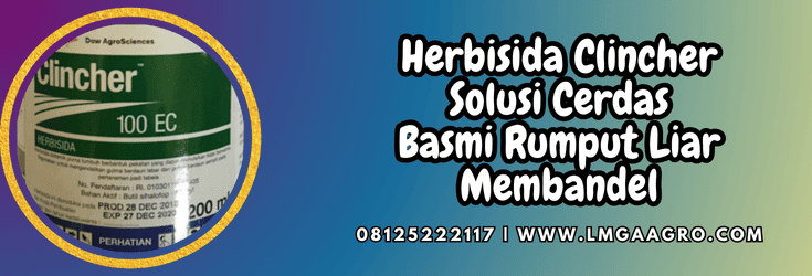 herbisida,clincher,clincher 100 ec,corteva,lmga agro