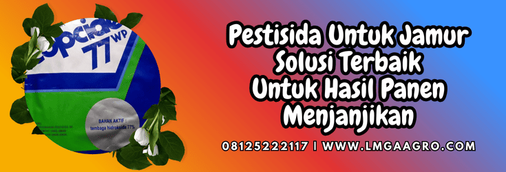 pestisida untuk jamur,pestisida,jamur,penyakit,lmga agro